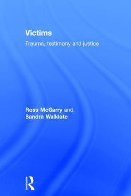Victims: Trauma, testimony and justice - Ross McGarry,Sandra Walklate - cover