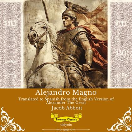 Alejandro Magno | Spanish Version of Alexander The Great