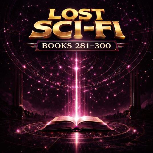 Lost Sci-Fi Books 281 thru 300