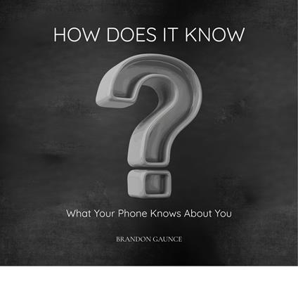 How Does It Know?