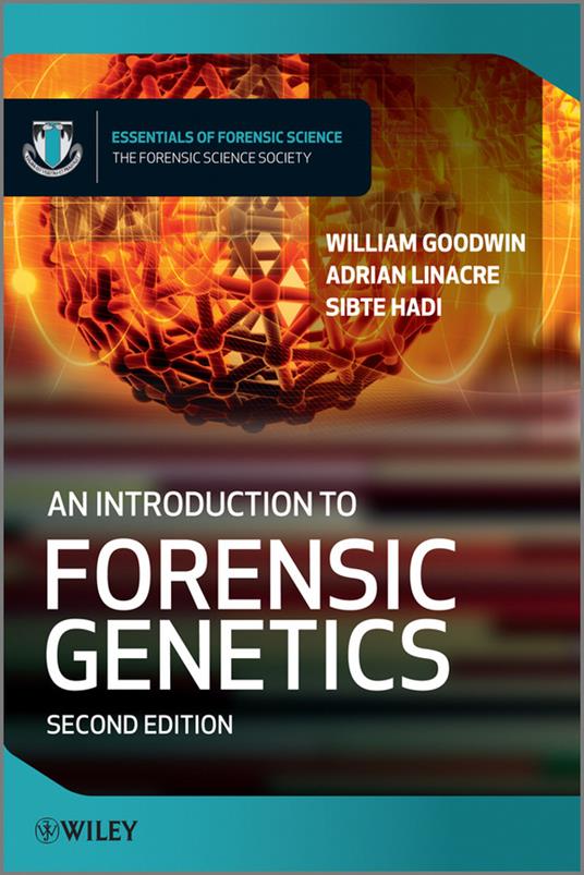 An Introduction to Forensic Genetics - William Goodwin,Adrian Linacre,Sibte Hadi - cover
