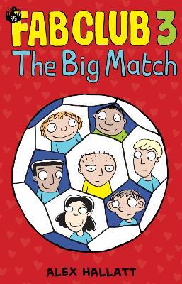 FAB Club 3 - The Big Match - Alex Hallatt - cover