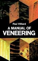 A Manual of Veneering - Paul Villiard - cover