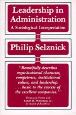 Leadership in Administration: A Sociological Interpretation - Philip Selznick - cover