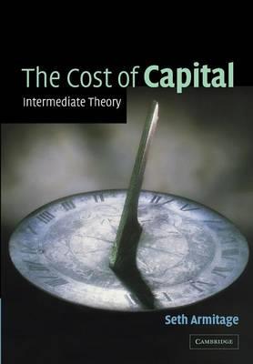 The Cost of Capital: Intermediate Theory - Seth Armitage - cover