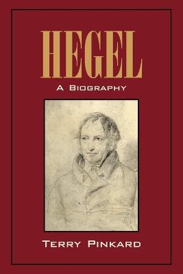 Hegel: A Biography - Terry Pinkard - cover