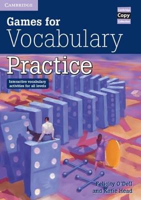 Games for Vocabulary Practice: Interactive Vocabulary Activities for all Levels - Felicity O'Dell,Katie Head - cover