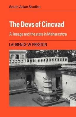 The Devs of Cincvad: A Lineage and the State in Maharashtra - Laurence W. Preston - cover