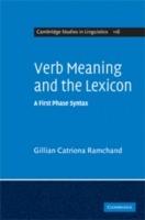 Verb Meaning and the Lexicon: A First Phase Syntax - Gillian Catriona Ramchand - cover
