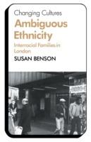 Ambiguous Ethnicity: Interracial Families in London - Susan Benson - cover