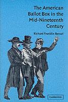 The American Ballot Box in the Mid-Nineteenth Century - Richard Franklin Bensel - cover