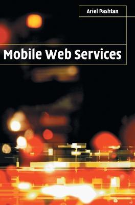 Mobile Web Services - Ariel Pashtan - cover