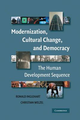 Modernization, Cultural Change, and Democracy: The Human Development Sequence - Ronald Inglehart,Christian Welzel - cover