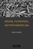 Atrocity, Punishment, and International Law - Mark A. Drumbl - cover