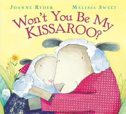 Won't You Be My Kissaroo? - Joanne Ryder,Melissa Sweet - ebook