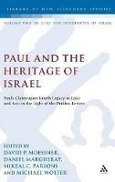 Paul and the Heritage of Israel: Paul's Claim upon Israel's Legacy in Luke and Acts in the Light of the Pauline Letters - cover