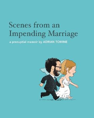 Scenes from an Impending Marriage: a prenuptial memoir - Adrian Tomine - cover