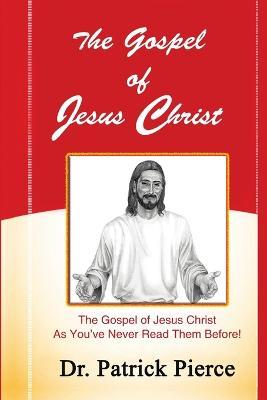 The Gospel of Jesus Christ - Patrick Pierce - cover