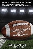 Quarterback Dads: Wild Tales from the Field - Teddy Greenstein,Donovan Dooley - cover
