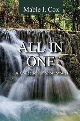 All In One: A Collection of Short Stories - Mable I Cox - cover