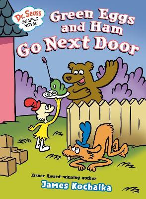 Dr. Seuss Graphic Novel: Green Eggs and Ham Go Next Door: A Green Eggs and Ham Story - James Kochalka - cover