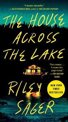 The House Across the Lake: A Novel - Riley Sager - cover