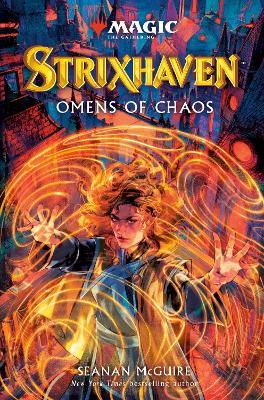 Strixhaven: Omens of Chaos (Magic: The Gathering) - Seanan McGuire - cover