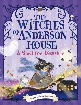 The Witches of Anderson House: A Spell for Disaster - Jennie Poh,Dave Lowe - cover