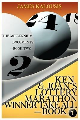 Ken & Joan's Lottery Marathon Winner Take All / The Millennium Documents - James Kalousis - cover