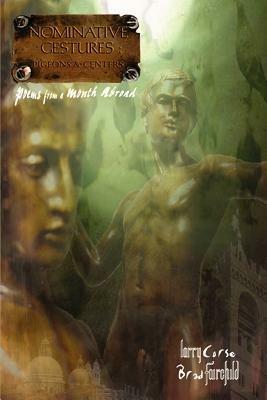 Nominative Gestures: Pigeons and Centers: poems from a month abroad - Larry Corse - cover