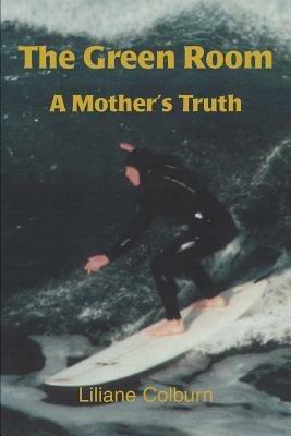 The Green Room: A Mother's Truth - Liliane Colburn - cover