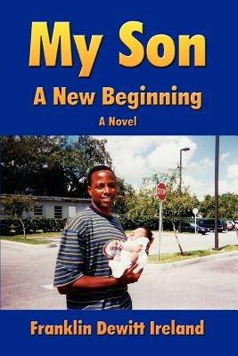 My Son: A New Beginning - Franklin DeWitt Ireland - cover