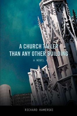A Church Taller Than Any Other Building - Richard Hamerski - cover