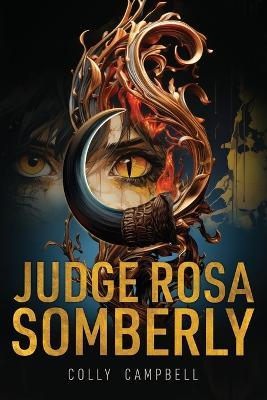 Judge Rosa Somberly: Caiman v Tau al-Gorz - Colly Campbell - cover