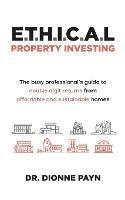 E.T.H.I.C.A.L Property Investing - Dionne Payn - cover