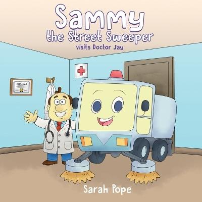 Sammy the street sweeper visits Doctor Jay - Pope - cover