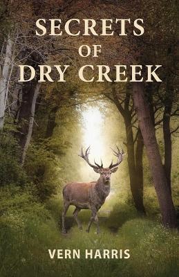 Secrets of Dry Creek - Vern Harris - cover