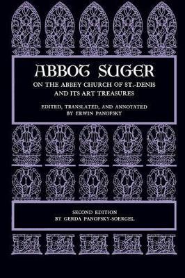 Abbot Suger on the Abbey Church of St. Denis and Its Art Treasures: Second Edition - Abbot Suger - cover