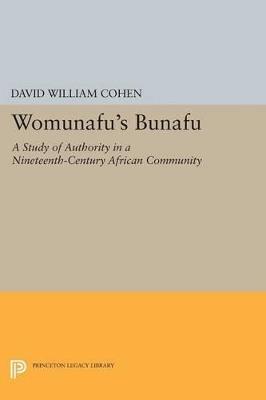 Womunafu's Bunafu: A Study of Authority in a Nineteenth-Century African Community - David William Cohen - cover