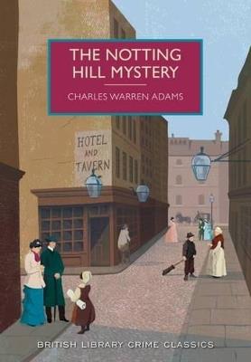 The Notting Hill Mystery - Charles Warren Adams - cover