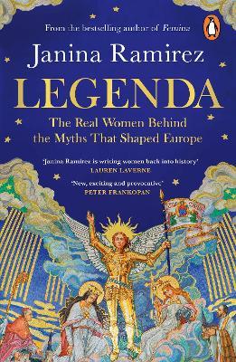 Legenda: The Real Women Behind the Myths That Shaped Europe - Janina Ramirez - cover