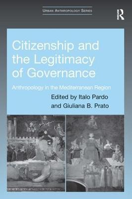 Citizenship and the Legitimacy of Governance: Anthropology in the Mediterranean Region - cover