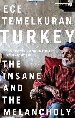 Turkey: The Insane and the Melancholy - Ece Temelkuran - cover