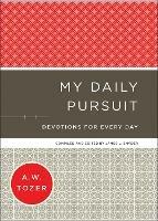 My Daily Pursuit – Devotions for Every Day - A.w. Tozer,James L. Snyder - cover
