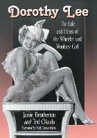 Dorothy Lee: The Life and Films of the Wheeler and Woolsey Girl - Jamie Brotherton,Ted Okuda - cover