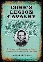 Cobb's Legion Cavalry: A History and Roster of the Ninth Georgia Volunteers in the Civil War - Harriet Bey Mesic - cover