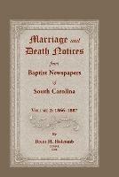 Marriage and Death Notices from Baptist Newspapers of South Carolina, Volume 2: 1866-1887 - Brent Holcomb - cover