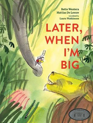 Later, When I'm Big - Bette Westera - cover