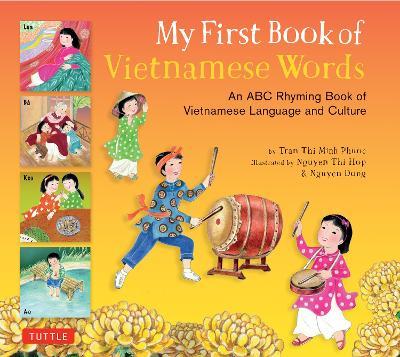 My First Book of Vietnamese Words: An ABC Rhyming Book of Vietnamese Language and Culture - Phuoc Thi Minh Tran - cover