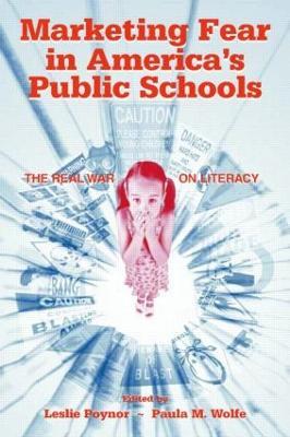 Marketing Fear in America's Public Schools: The Real War on Literacy - cover